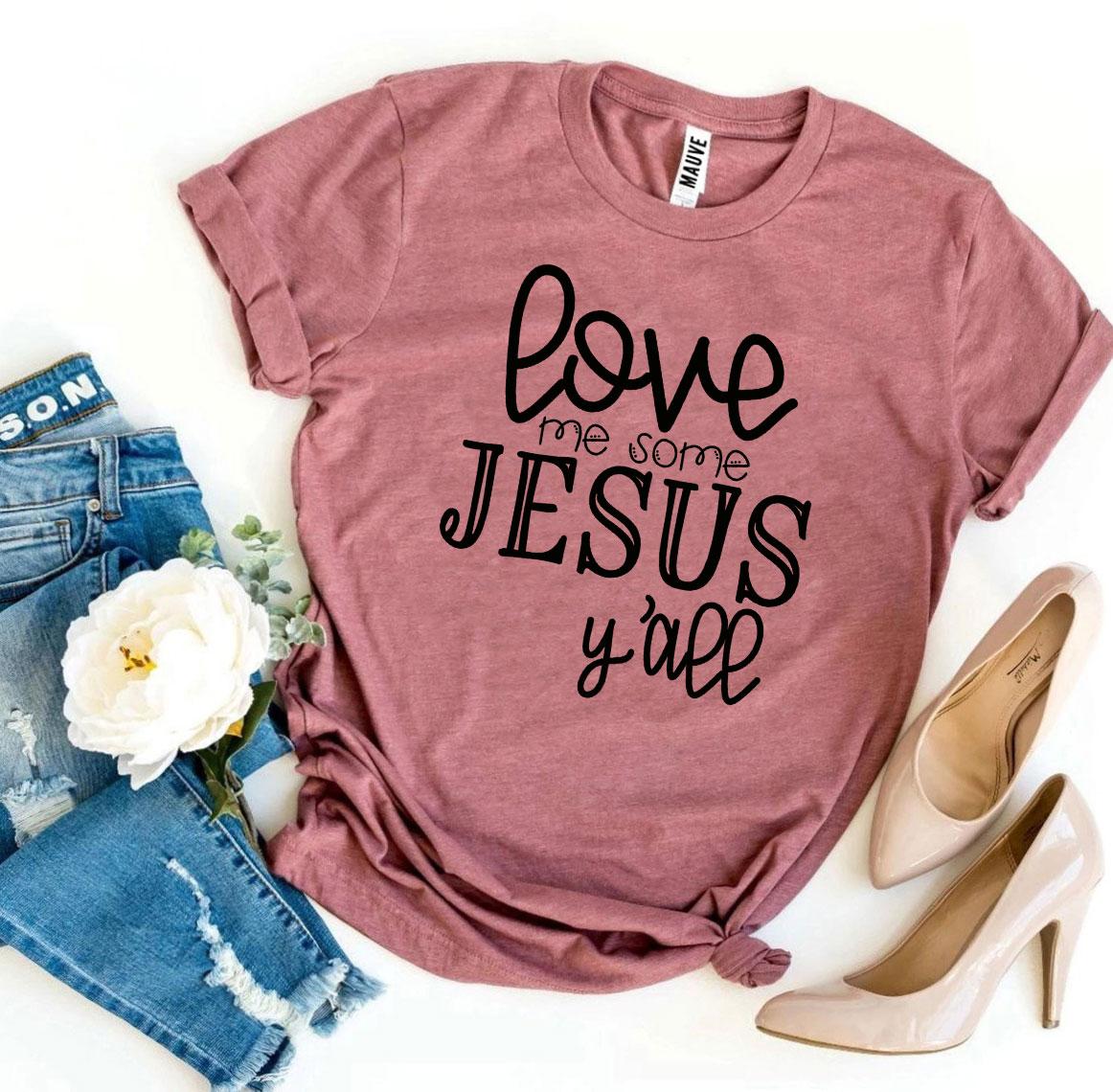 Camiseta Yo amo a Jesús "Love Me Some Jesus Y’all" T-shirt