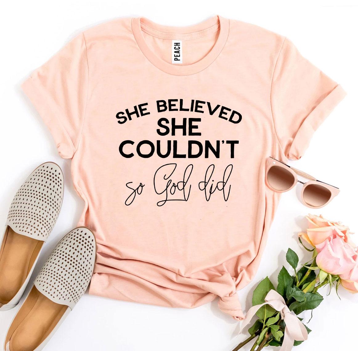 Camiseta "She Believed She Couldn’t So God Did" T-shirt