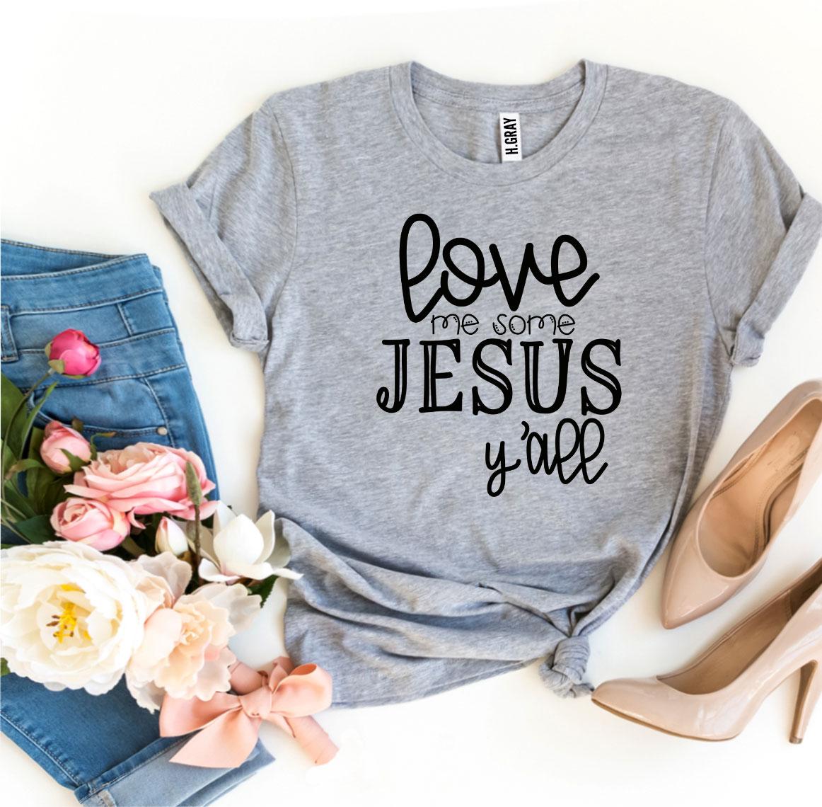 Camiseta Yo amo a Jesús "Love Me Some Jesus Y’all" T-shirt