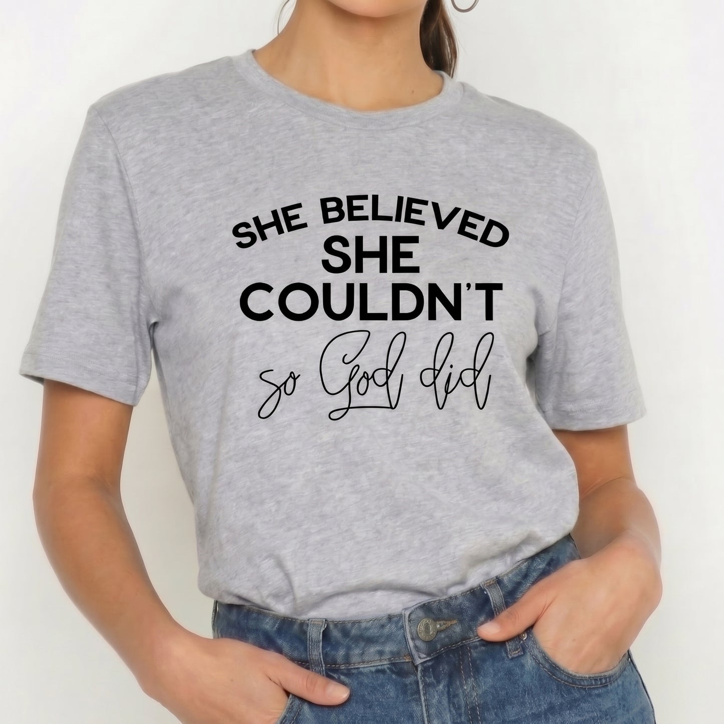 Camiseta "She Believed She Couldn’t So God Did" T-shirt