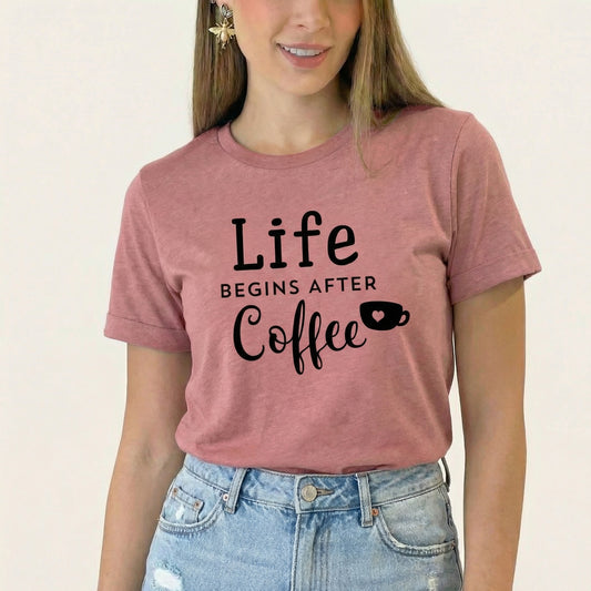 Camiseta La Vida Comienza Después del Café "Life Begins After Coffee"